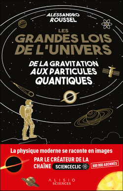 Les grandes lois de l'univers : de la gravitation aux particules quantiques