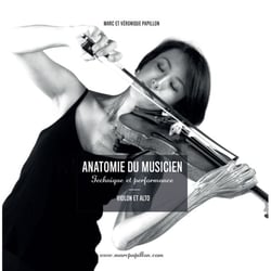 Anatomie du musicien : technique et performance : violon et alto
