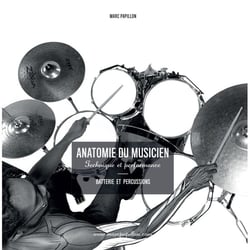 Anatomie du musicien : technique et performance : batterie et percussions