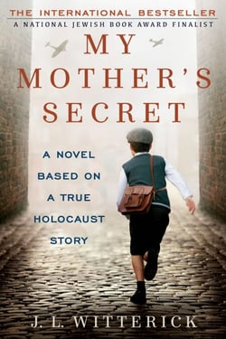 My Mother's Secret - A Novel Based on a True Holocaust Story