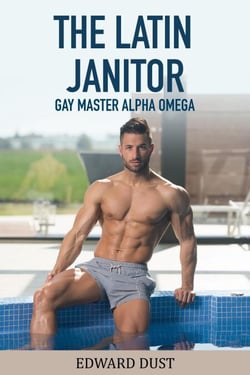 The Latin Janitor gay Master Alpha Omega - Gay stories of love and sex, #1