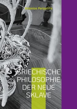 Griechische Philosophie Der neue sklave - Leitfaden. Deutsche Gesamtausgabe