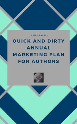 Quick and Dirty Annual Marketing Plan for Authors - Quick and Dirty, #1