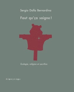 Faut qu'ça saigne ! - Ecologie, religion et sacrifice