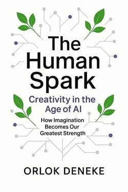 The Human Spark Vol. 1 – Creativity in the Age of AI - The Human Spark, #1