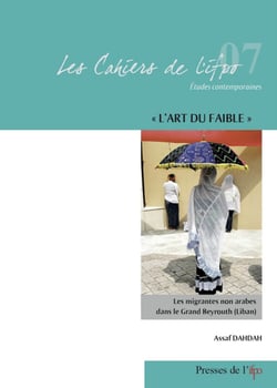 « L’art du faible » - Les migrantes non arabes dans le Grand Beyrouth (Liban)