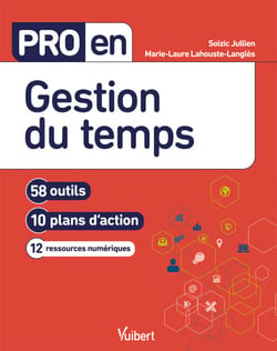 Pro en Gestion du temps - 58 outils et 10 plans d'action