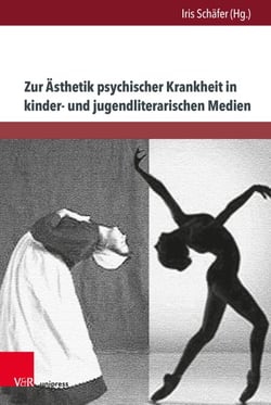 Zur Ästhetik psychischer Krankheit in kinder- und jugendliterarischen Medien - Psychoanalytische und tiefenpsychologische Analysen – transdisziplinär erweitert