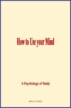 How to Use Your Mind