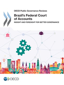 Brazil's Federal Court of Accounts - Insight and Foresight for Better Governance
