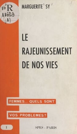 Le rajeunissement de nos vies - Femmes, quels sont vos problèmes ?