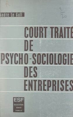 Court traité de psycho-sociologie des entreprises - Adaptation de l'homme à l'entreprise et de l'entreprise à l'homme