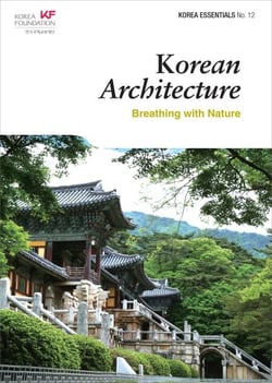 Korean Architecture: Breathing with Nature - Korea Essentials, #12