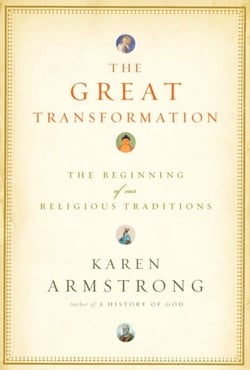 The Great Transformation - The Beginning of Our Religious Traditions
