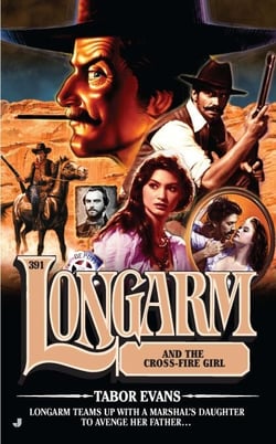 Longarm #391 - Longarm and the Cross Fire Girl