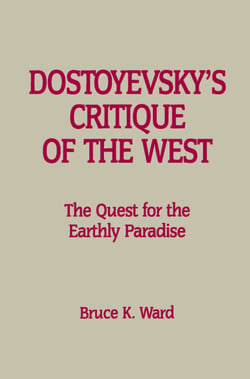 Dostoyevsky’s Critique of the West - The Quest for the Earthly Paradise