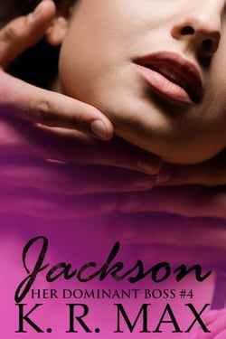 Jackson - Her Dominant Boss, #4