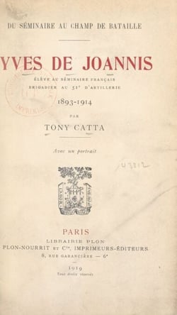 Du séminaire au champ de bataille : Yves de Joannis - Élève au séminaire français, brigadier au 51e d'artillerie, 1893-1914