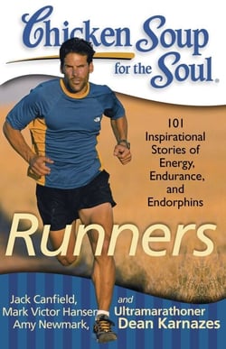 Chicken Soup for the Soul: Runners - 101 Inspirational Stories of Energy, Endurance, and Endorphins