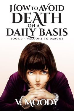 Welcome to Dargot - How to Avoid Death on a Daily Basis, #3