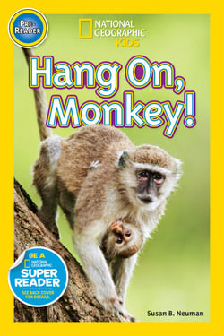 Hang On, Monkey! (National Geographic Kids Readers, Pre-Reader)