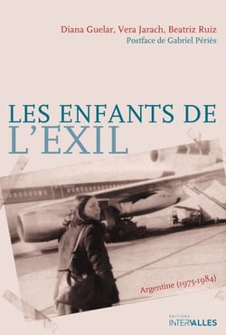 Les Enfants de l'exil - Argentine (1975-1894)