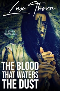 The Blood that Waters the Dust