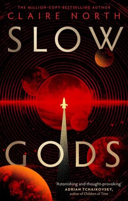 Slow Gods - A space opera of breathtaking imagination from the most original voice in speculative fiction