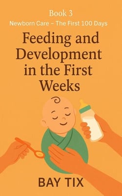 Feeding and Development in the First Weeks - “Newborn Care” series, #1.3