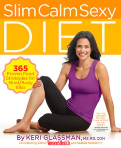 Slim Calm Sexy Diet - 365 Proven Food Strategies for Mind/Body Bliss
