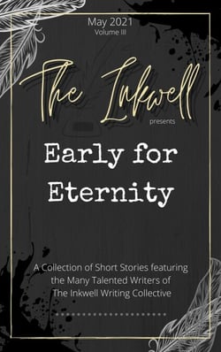 The Inkwell presents: Early for Eternity - The Inkwell presents:, #2
