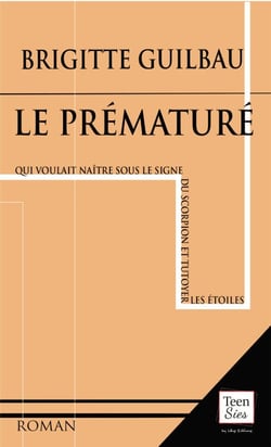 Le prématuré qui voulait naître sous le signe du Scorpion et tutoyer les étoiles - Nouvelles