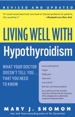 Living Well with Hypothyroidism, Revised Edition - What Your Doctor Doesn't Tell You...that