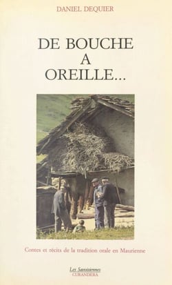 De bouche à oreille - Contes et récits de la tradition orale en Maurienne