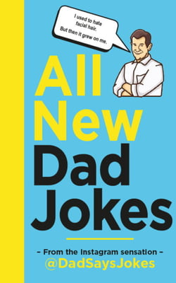 All New Dad Jokes - The second collection from the Instagram sensation @DadSaysJokes