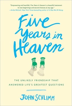 Five Years in Heaven - The Unlikely Friendship That Answered Life's Greatest Questions