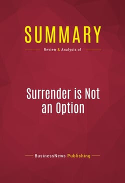 Summary: Surrender is Not an Option - Review and Analysis of Review and Analysis of John Bolton's Book