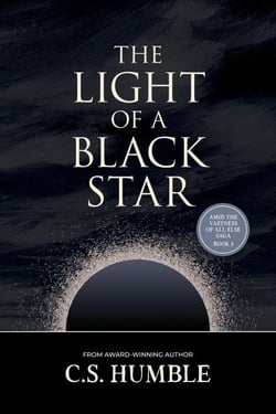 The Light of a Black Star - Amid the Vastness of All Else, #3