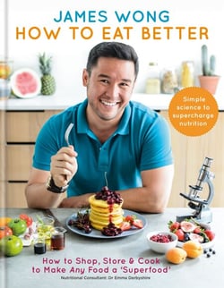 How to Eat Better - How to Shop, Store &amp; Cook to Make Any Food a Superfood