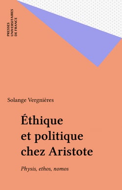Éthique et politique chez Aristote - Physis, ethos, nomos