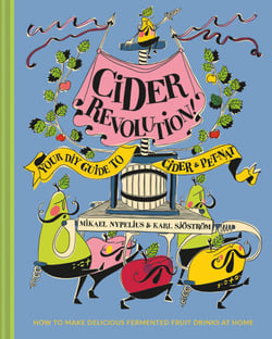 Cider Revolution! - Your DIY Guide to Cider &amp; Pet-Nat