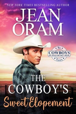 The Cowboy's Sweet Elopement - The Cowboys of Sweetheart Creek, Texas, #4
