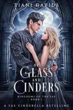 Of Glass and Cinders - Kingdoms of the Fae, #1