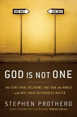 God Is Not One - The Eight Rival Religions That Run the World--and Why Their Differences Matter