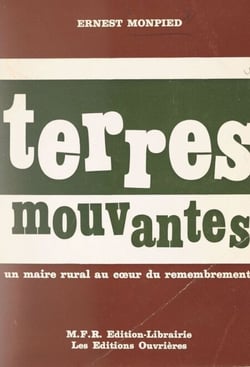 Terres mouvantes - Un maire rural au cœur du remembrement