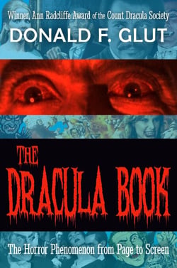 The Dracula Book: The Horror Phenomenon from Page to Screen - The Legendary Movie Monsters