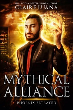 Phoenix Betrayed: An Urban Fantasy Adventure - Mythical Alliance: Phoenix Team, #6
