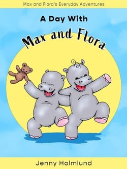A Day With Max and Flora - Max and Flora’s Everyday Adventures, #1