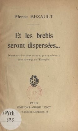 Et les brebis seront dispersées... - Drame sacré en deux actes et quatre tableaux dans la marge de l'Évangile