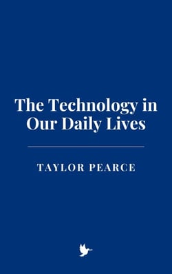The Technology in Our Daily Lives